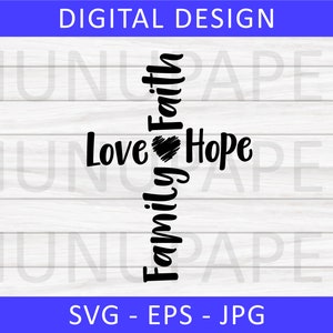 Glaube Hoffnung Liebe Familie SVG, Glaube Hoffnung Liebe Familie Kreuz svg, Glaube Hoffnung Liebe Familie svg, religiöse svg, Glaube svg, Jesus svg