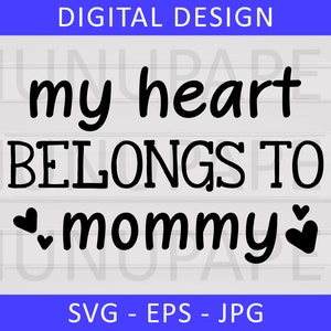 Meu coração pertence à mamãe SVG, Mum Valentine, Svg, Eps, Ai, arquivos cortados, download, impressão, DOWNLOAD INSTANTÂNEO