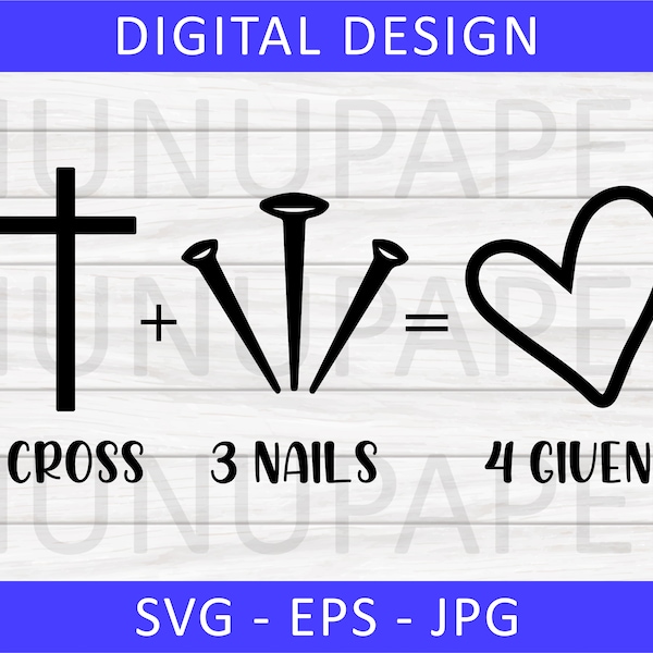 1 Cross + 3 Nails = 4 Given, Christian Svg, Faith Svg, Bible Verse Svg, Jesus Cross Svg