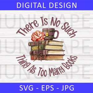 Il n'y a rien de tel que trop de livres SVG, PNG, Svg amoureux, lecture SVG, Png livresque