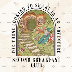 May include: Illustration featuring a hobbit hole with a green door, a wizard, and a young person. The image is framed by text that reads "For those looking to share in an adventure" and "Second Breakfast Club."