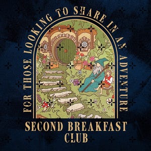 May include: An illustrated design featuring a hobbit hole with a green door, a wizard, and a hobbit-like character. The text reads "FOR THOSE LOOKING TO SHARE IN AN ADVENTURE" and "SECOND BREAKFAST CLUB" on a dark blue background.