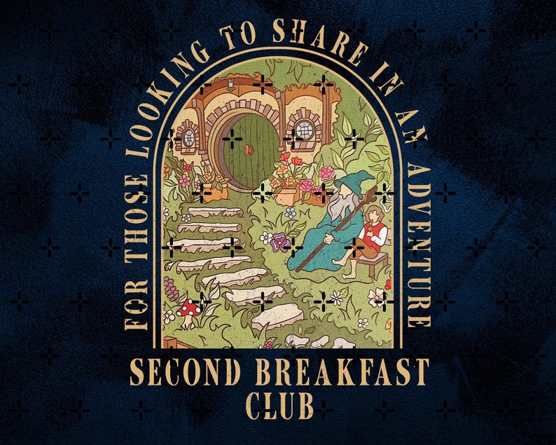 May include: An illustrated design featuring a hobbit hole with a green door, a wizard, and a hobbit-like character. The text reads "FOR THOSE LOOKING TO SHARE IN AN ADVENTURE" and "SECOND BREAKFAST CLUB" on a dark blue background.
