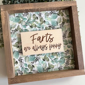 Farts are always funny, farts are funny, funny fart sign, funny bathroom sign, bathroom decor, bathroom sign, farts are funny bathroom sign