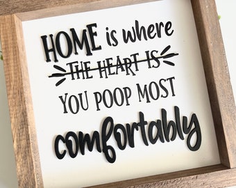 El hogar es donde haces caca más cómodamente, el hogar es donde haces caca, señal de baño, señal de baño divertida, el hogar es donde está tu corazón caca