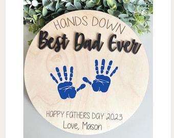 Hands down best Dad ever, hands down sign, best dad sign, handprint sign, Father’s Day, Father’s Day gift, best dad ever sign, gift for Dad