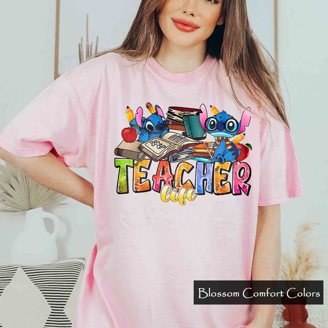 Stitch Best Teacher Life Comfort Colors Shirt Stitch Teacher Etsy