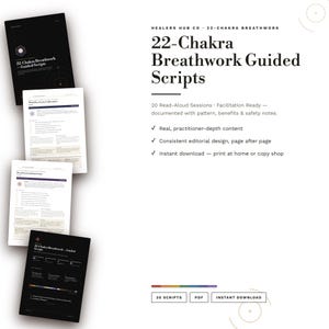 May include: A digital document set titled 22-Chakra Breathwork Guided Scripts by Healers Hub Co. The collection includes 20 read-aloud sessions with patterns, benefits, and safety notes. Features include practitioner-depth content, consistent editorial design, and instant download availability in PDF format.