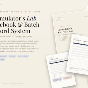 May include: A 44-page digital formulator's lab notebook and batch record system featuring worksheets for concept, phase-table, stability, and pH testing. The document includes ingredient ledgers, cost-per-batch calculators, and a GMP checklist.