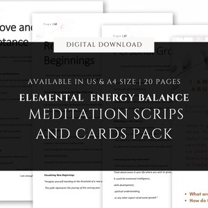 May include: A digital download for a 20-page guide and card pack titled "Elemental Energy Balance Meditation Scripts and Cards Pack". The guide features a black and white design with text that reads "Available in US & A4 Size | 20 Pages". The text "Elemental Energy Balance Meditation Scripts and Cards Pack" is in a larger font size and is centered on the page. The guide is available in both US and A4 sizes.