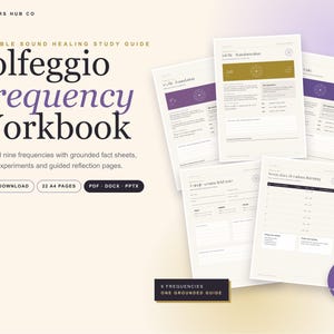 May include: A printable Solfeggio Frequency Workbook study guide featuring 22 A4 pages in PDF, DOCX, and PPTX formats. The document includes text, charts, and reflection pages for nine frequencies, presented with purple and gold accents on white paper.