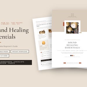 May include: A digital guide titled Sound Healing Essentials by Healers Hub Co. The document features a beige and white layout with text, charts, and images of singing bowls. It includes 32 printable pages, checklists, and worksheets for sound healing.