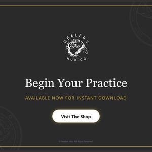 May include: Dark gray graphic with gold border. The text "Begin Your Practice" is displayed in white, with "AVAILABLE NOW FOR INSTANT DOWNLOAD" below. A button reads "Visit The Shop". The logo of Healers Hub Co is at the top.