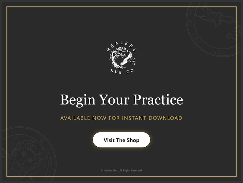 May include: Dark gray graphic with gold border. The text "Begin Your Practice" is displayed in white, with "AVAILABLE NOW FOR INSTANT DOWNLOAD" below. A button reads "Visit The Shop". The logo of Healers Hub Co is at the top.