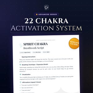 Pode incluir: Um guia digital intitulado "22 Chakra Activation System" com o texto "Spirit Chakra Breathwork Script" e "Complete Guide" em um fundo azul escuro. O guia inclui instruções de abertura, técnicas de respiração, visualização e afirmações.