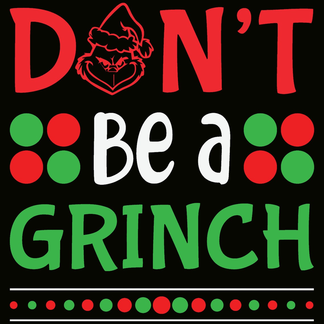 Dont Be a Grinch Svg Printable Cut File - Etsy