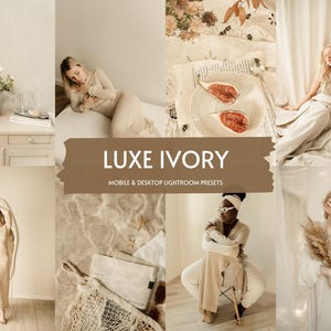 10 LUXE IVORY Lightroom Presets,Mobile & Desktop,Beige Aesthetic Presets,Creamy Presets,Neutral Presets,Blogger Presets,Instagram Presets,