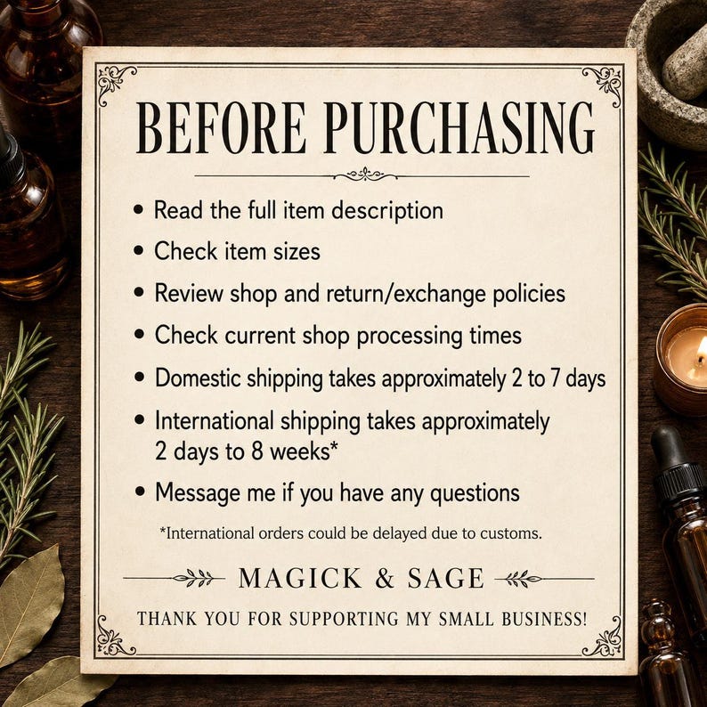 The image is a "Before Purchasing" sign for a small business called "MAGICK & SAGE". The sign provides information about the item's description, item sizes, shop and return/exchange policies, processing times, domestic and international shipping, and communication options. The sign also mentions that international orders could be delayed due to customs. The business is supported by a "Thank You" message from the owner.