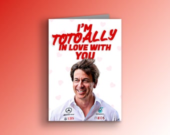 Toto Wolff Valentines Day Card - 'I'm Totoally in love with you!'  | F1 Valentines Day Card | Formula 1 Valentines Day Card