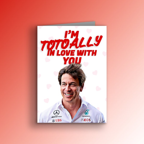 Toto Wolff Valentines Day Card - 'I'm Totoally in love with you!'  | F1 Valentines Day Card | Formula 1 Valentines Day Card