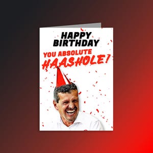 Cartão de aniversário de Guenther Steiner Haas F1 - 'Feliz aniversário, seu Haashole absoluto' | Cartão de aniversário de Fórmula 1 | Cartão de aniversário de Guenther Steiner