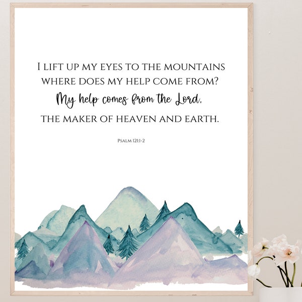 Psalm 121:1-2 I lift My Eyes to the Mountains Where Does My Help Come From Scripture Wall Decor