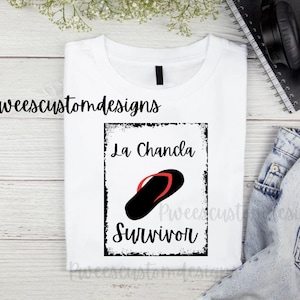 La Chancla Survivor, La Chancla tee, Funny Tees, Mexican Shirt, Chancla Shirt, La Chancla T shirt, Mexican Mom saying, Cute Latina Shirts
