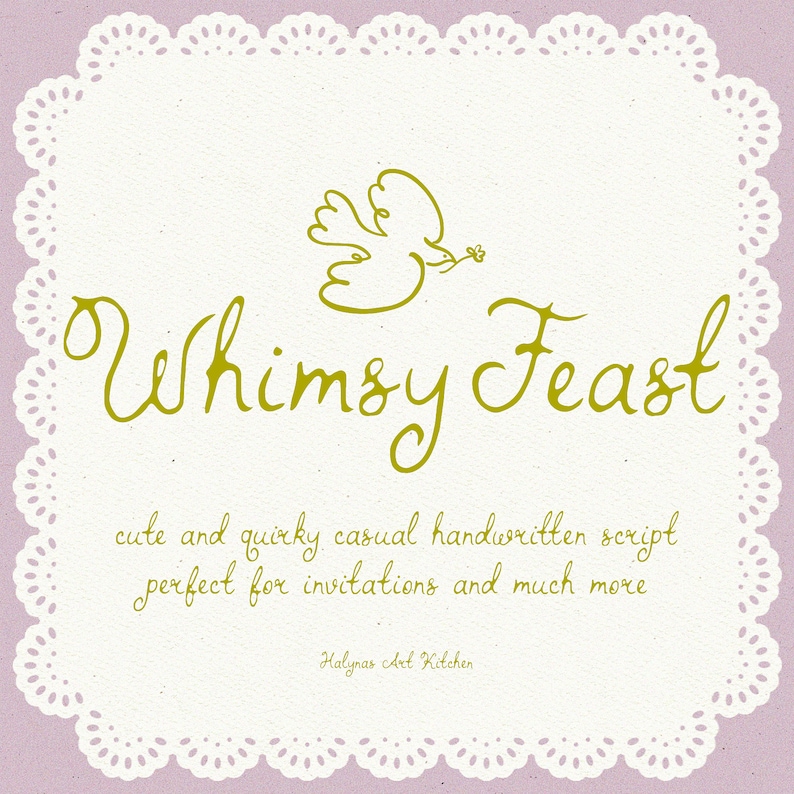 May include: Whimsy Feast font graphic with a cute bird illustration. The text reads "cute and quirky casual handwritten script perfect for invitations and much more". The text "Halynas Art Kitchen" is at the bottom of the graphic.