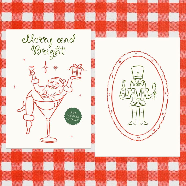 May include: Two Christmas-themed illustrations. The first shows Santa Claus sitting in a martini glass, holding a glass of wine in one hand and a gift box in the other. The text "Merry and Bright" is at the top of the illustration. The second illustration shows a Nutcracker holding a bottle of champagne in one hand and a glass of champagne in the other. The text "Free Cocktails All Night" is in a circle at the bottom of the first illustration.
