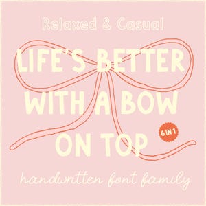 May include: A pink background with a handwritten font family called "Life's Better With A Bow On Top". The font is in a casual style and is displayed in a yellow color. The text is displayed over a red bow.