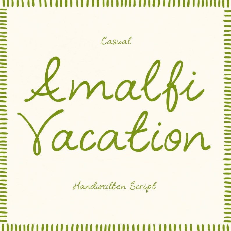 May include: Green handwritten text on a white background with a green border. The text reads "Casual Amalfi Vacation Handwritten Script".