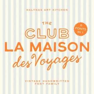 May include: An orange and white graphic design with the text "THE CLUB LA MAISON des Voyages". The design includes the text "HALYNAS ART KITCHEN" and "VINTAGE HANDWRITTEN FONT FAMILY". A small circle says "6 FONTS IN 1".
