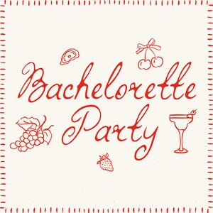 May include: Red handwritten text on a white background with a red dotted border. The text reads "Bachelorette Party" with illustrations of a grapevine, a strawberry, a cherry, an oyster, and a margarita glass.