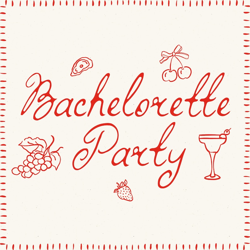 May include: Red handwritten text on a white background with a red dotted border. The text reads "Bachelorette Party" with illustrations of a grapevine, a strawberry, a cherry, an oyster, and a margarita glass.