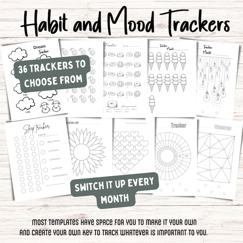 May include: A set of printable habit and mood trackers with various designs, including a sleep tracker, a donut tracker, a flower tracker, and a heart tracker. The text "36 TRACKERS TO CHOOSE FROM" and "SWITCH IT UP EVERY MONTH" is included in the image.