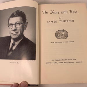 May include: A vintage book titled "The Years with Ross" by James Thurber. The book cover features a black and white photo of a man wearing glasses and a suit. The book is an Atlantic Monthly Press Book published by Little, Brown and Company in Boston and Toronto.