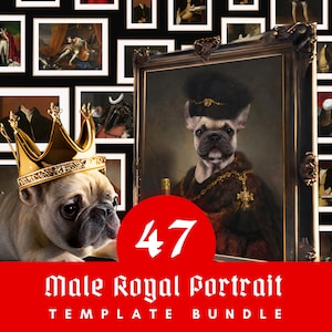 Puede incluir: Una descarga digital de 47 plantillas de retratos reales masculinos para retratos de mascotas. Las plantillas presentan una variedad de poses y estilos de vestimenta, incluyendo un perro con una corona y una túnica con ribetes de piel. El texto "47 Male Royal Portrait Template Bundle" se muestra en rojo.