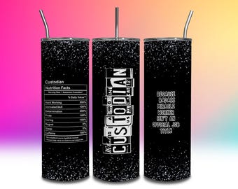May include: A black and white tumbler with a glittery finish. The tumbler features a graphic with the text "This is a genuine Custodian" and "Because badass miracle worker isn't an official job title".