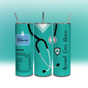 May include: A turquoise stainless steel tumbler with a stethoscope, a medical cross, and the text "Wound Care Nurse". The tumbler has a personalized name tag that says "Rebecca" and a nutrition facts label that says "WOCN".