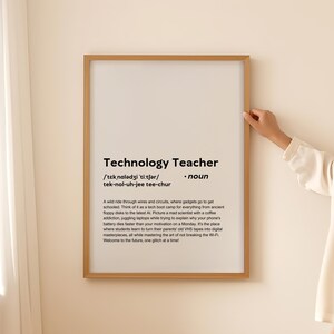 May include: A framed print with a white background and black text defining the term "Technology Teacher". The text includes a phonetic pronunciation and a definition describing the role of a technology teacher.