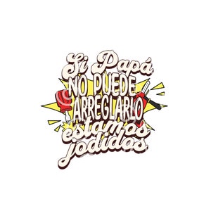 Si Papá No Puede Arreglarlo Estamos Jodidos PNG, Spanish Dad PNG, Fathers Day Png Dia del Padre Png Sublimation DIGITAL Download