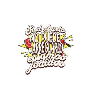 Si El Abuelo No Puede Arreglarlo Estamos Jodidos PNG, Spanish Grandpa PNG, Fathers Day Png Dia del Padre Png Sublimation DIGITAL Download