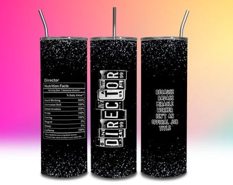 May include: Three black and white tumbler cups with a glitter finish. The cups have different text on them. The first cup says "Director" and has a nutrition facts label. The second cup says "GINE DIRECTOR CAT 99 RTH US 99". The third cup says "BECAUSE BADASS MIRACLE WORKER ISN'T AN OFFICIAL JOB TITLE".