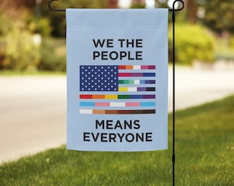 We The People Means Everyone – Garden Flag