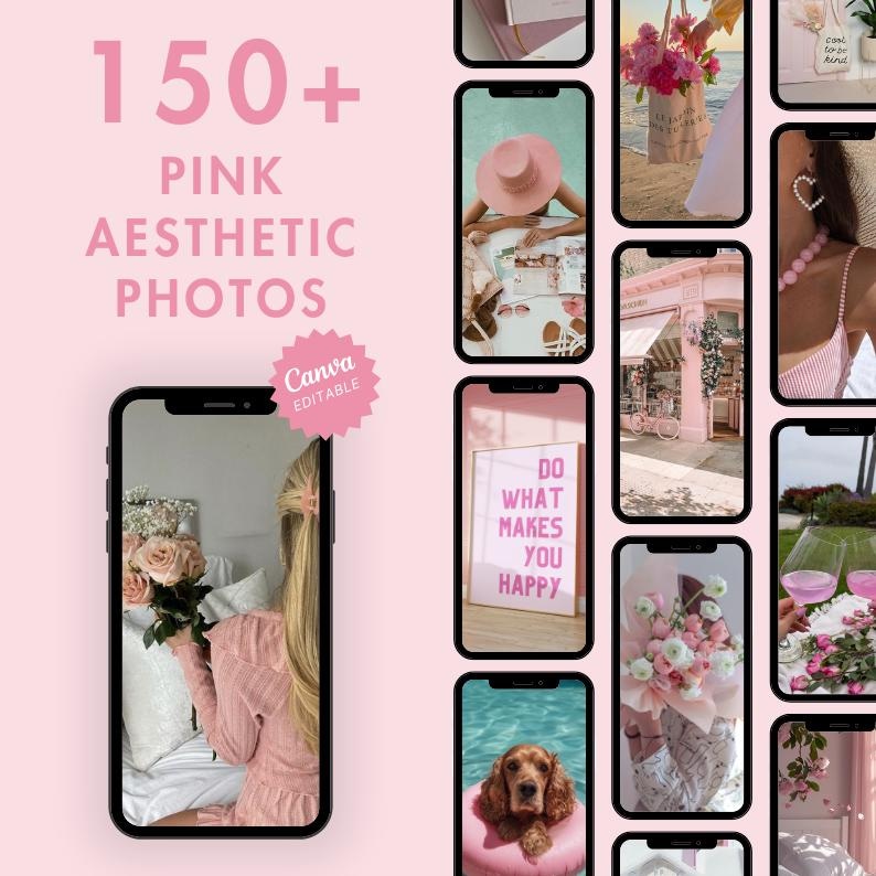 May include: A pink background with the text "150+ PINK AESTHETIC PHOTOS" and a "Canva Editable" sticker. The image features a grid of photos, including a phone displaying a woman holding flowers, and a sign that says "DO WHAT MAKES YOU HAPPY."