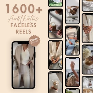 May include: Aesthetic faceless reels template with the text "1600+ Aesthetic Faceless Reels" and a "Canva Editable" badge. The image shows a phone displaying a woman in a cream-coloured outfit. Other phone screens show lifestyle images.