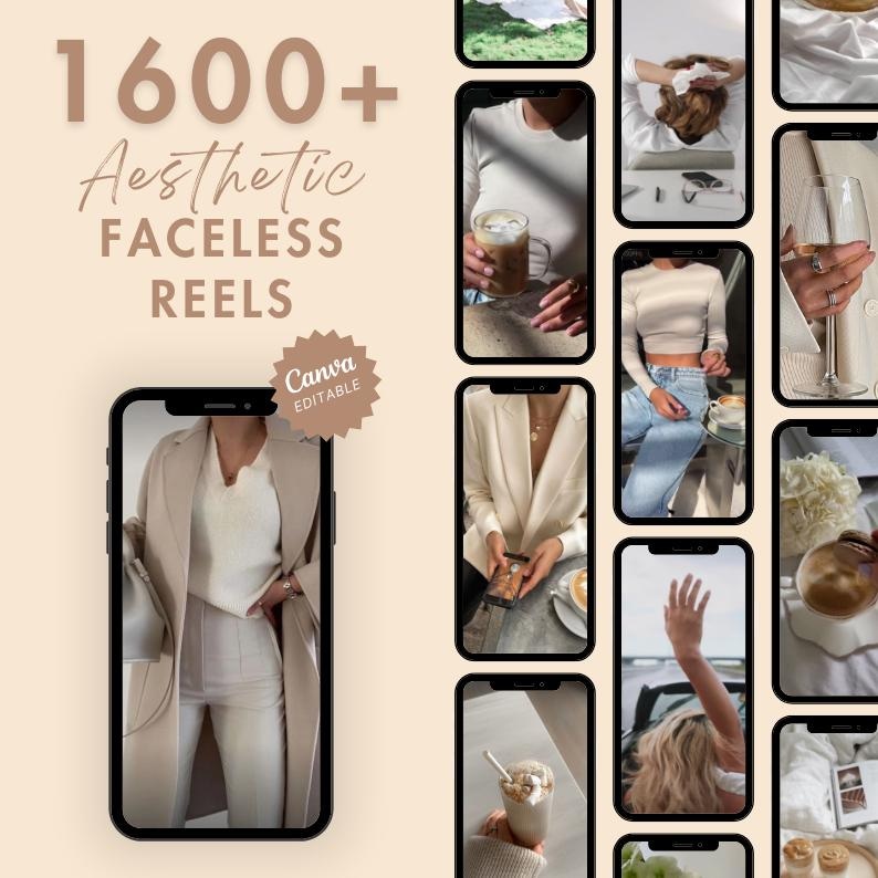 May include: Aesthetic faceless reels template with the text "1600+ Aesthetic Faceless Reels" and a "Canva Editable" badge. The image shows a phone displaying a woman in a cream-coloured outfit. Other phone screens show lifestyle images.