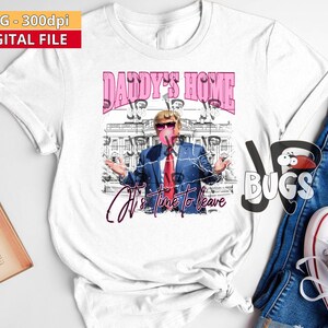 Daddy&#39;s Home Bubblegum Trump PNG White House Sublimation Design, DTG and Sublimation Printing Digital Design