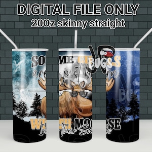 Moose Tumbler wrap, Moose Sublimation, 20oz Straight Tumbler wrap, Some girls are just born with moose, Digital only, Moose png