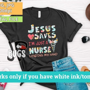 Soy solo un diseño de sublimación de enfermera Jesús salva Solo soy una enfermera prestando mi mano png directo a la descarga del diseño de camiseta de enfermera con estampado de prendas imagen 7